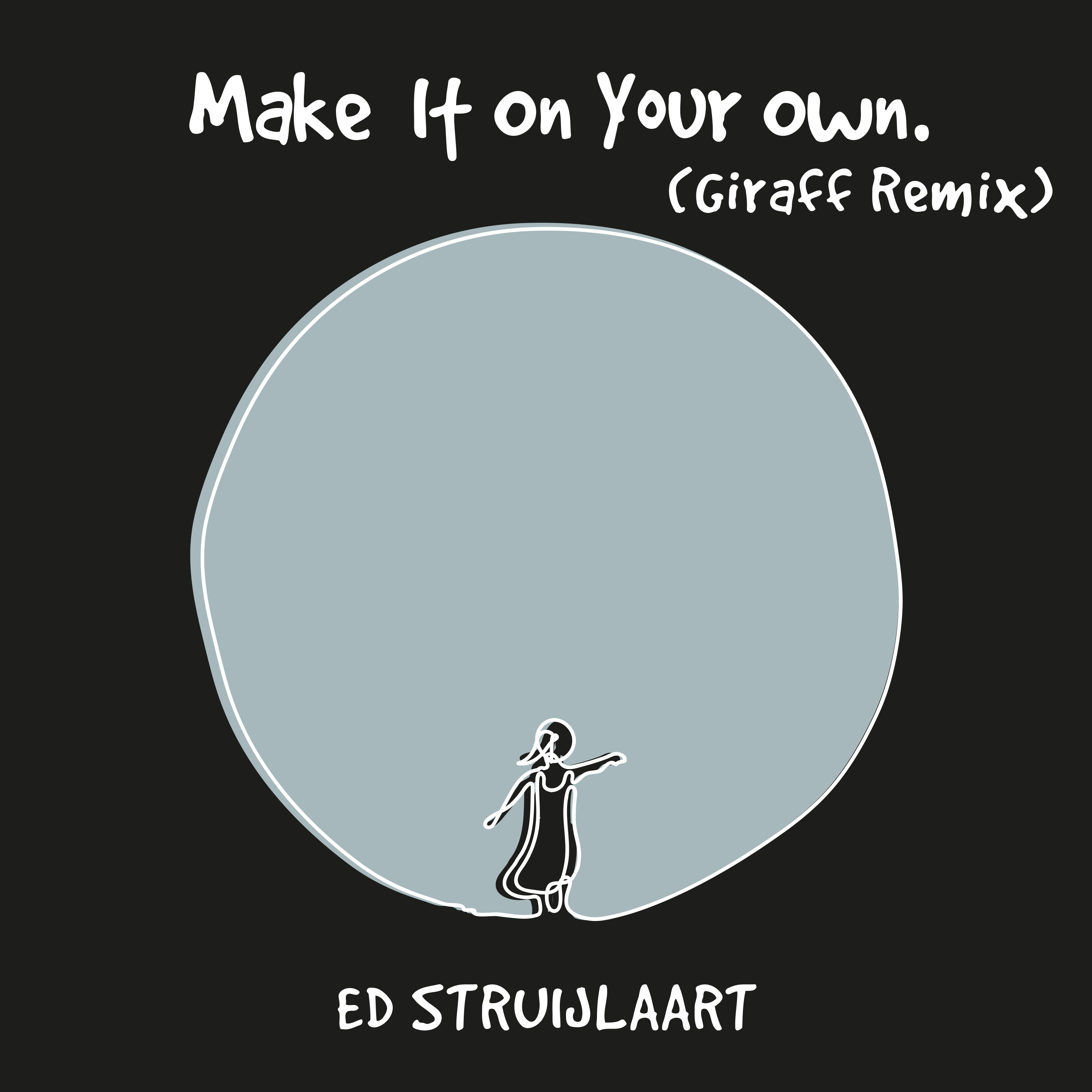 Giraff Remix Make It On Your Own